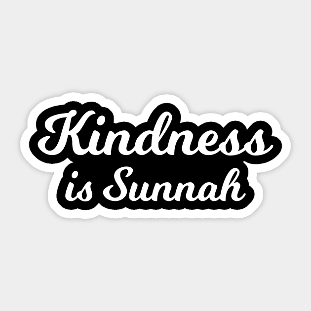 Islamic Quote Typography Kindness is Sunnah Sticker by Muslimory